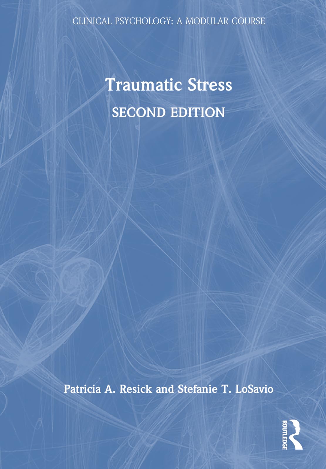 Traumatic Stress (Clinical Psychology: a Modular Course)