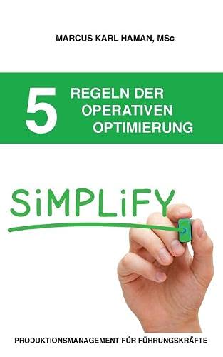 5 Regeln der operativen Optimierung: Produktionsmanagement für Führungskräfte
