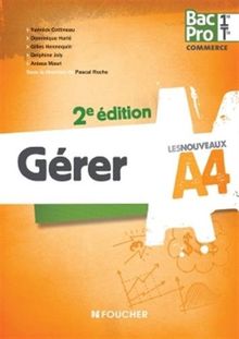 Gérer, les nouveaux A4 : 1re terminale bac pro, commerce