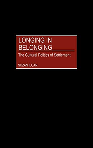 Longing in Belonging: The Cultural Politics of Settlement