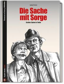 Bd. 25 Die Sache mit Sorge: Stalins Spion in Tokio