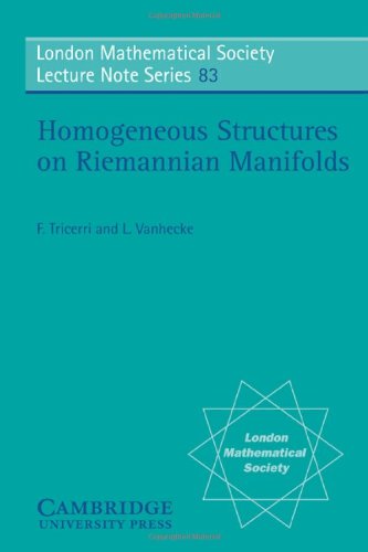 Homogeneous Structures on Riemannia (London Mathematical Society Lecture Note Series, Band 83)