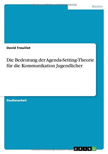Die Bedeutung der Agenda-Setting-Theorie für die Kommunikation Jugendlicher