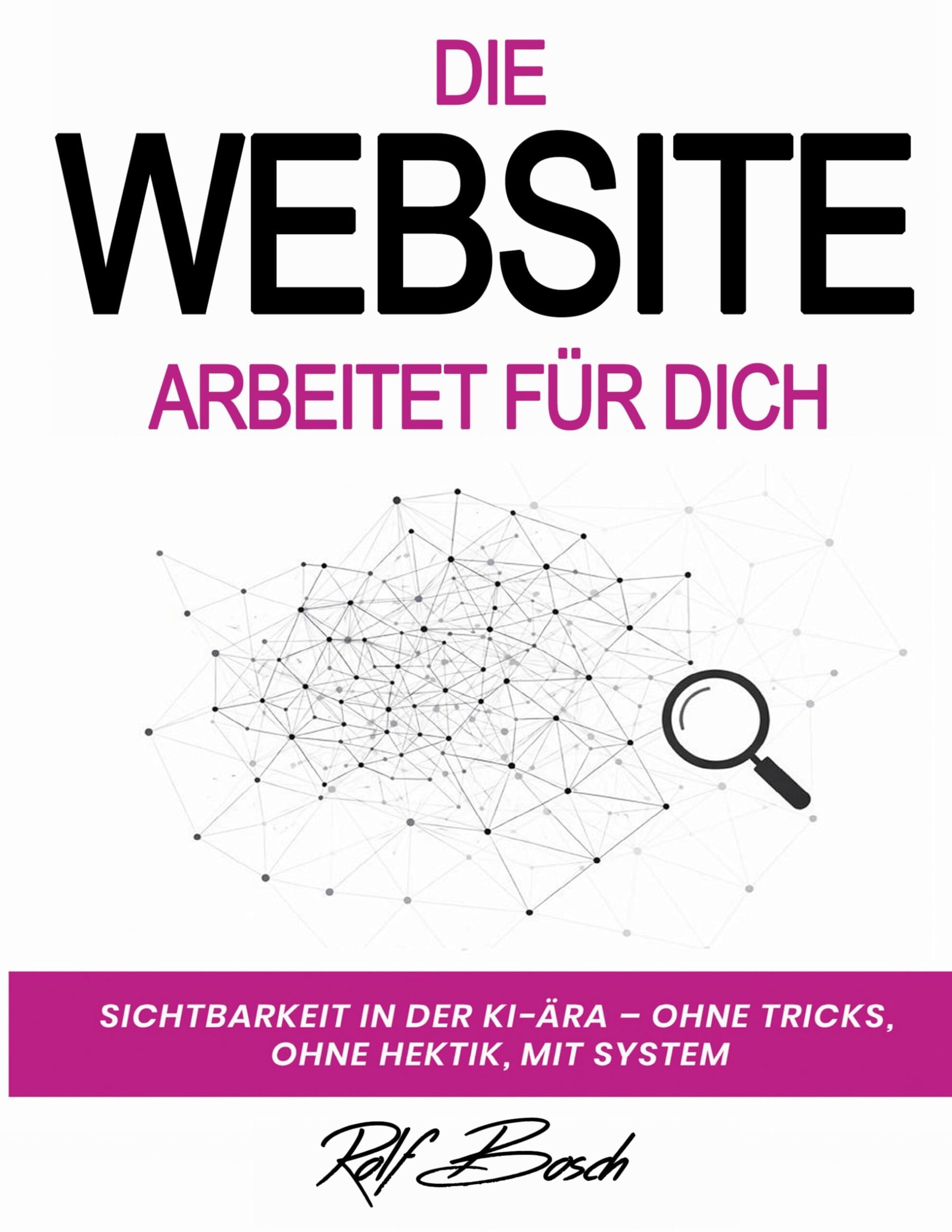 Die Website arbeitet für Dich - Neu