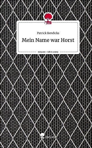 Mein Name war Horst. Life is a Story - story.one