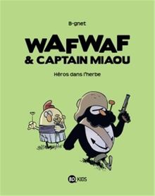 WafWaf & Captain Miaou. Vol. 2. Héros dans l'herbe