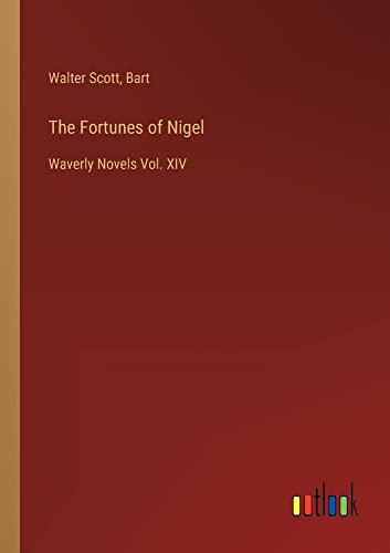 The Fortunes of Nigel: Waverly Novels Vol. XIV