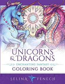 Unicorns and Dragons - Enchanting Fantasy Coloring Book (Fantasy Coloring by Selina, Band 17)