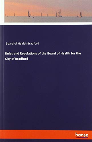 Rules and Regulations of the Board of Health for the City of Bradford