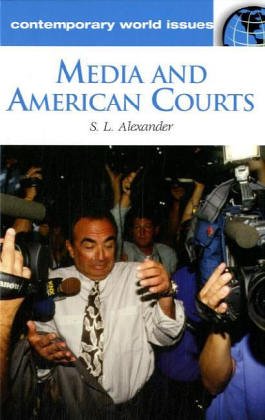 Media and American Courts: A Reference Handbook (Contemporary World Issues)