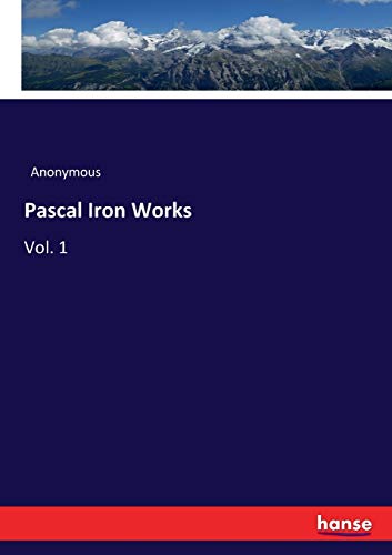 Pascal Iron Works: Vol. 1