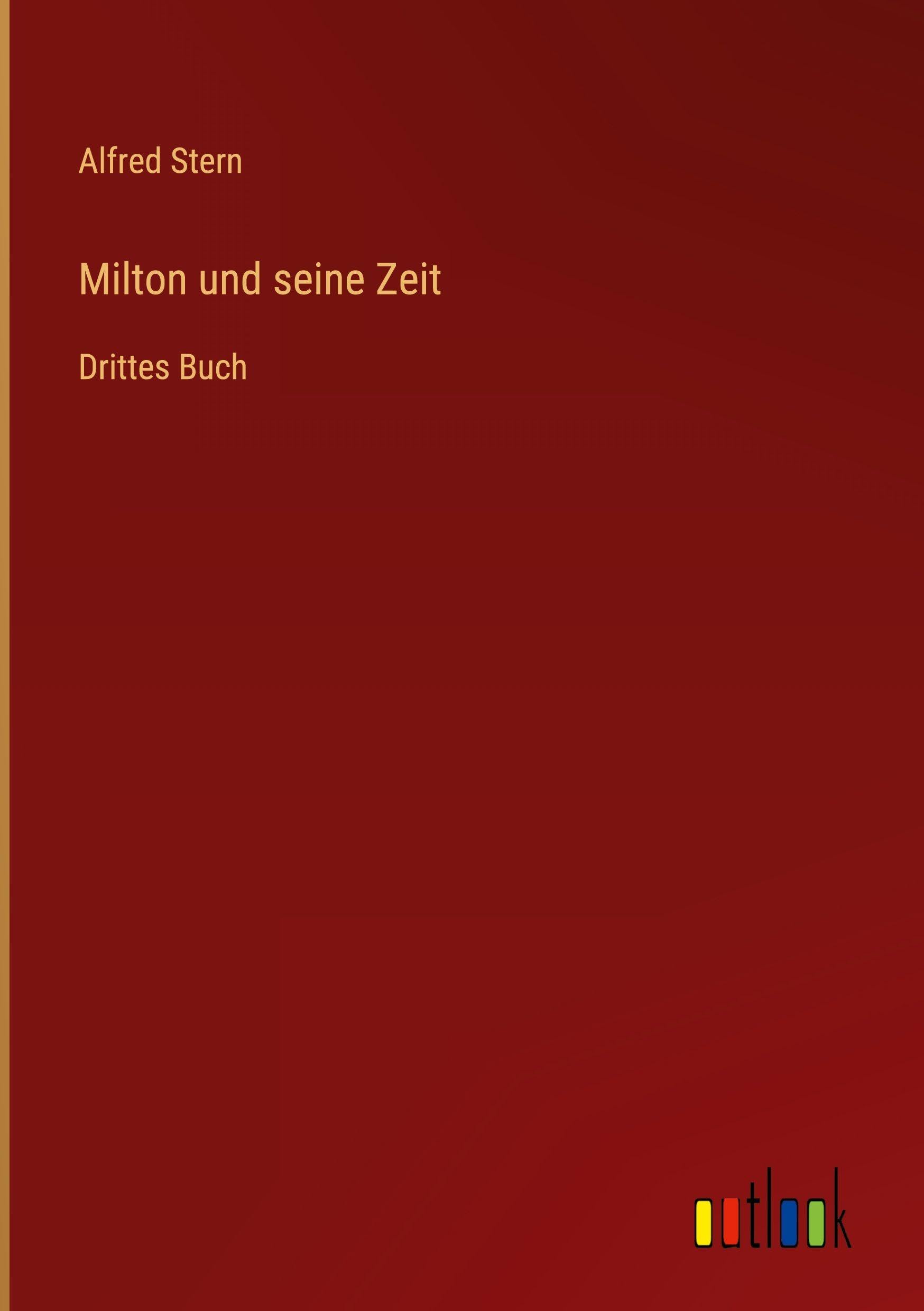 Milton und seine Zeit: Drittes Buch
