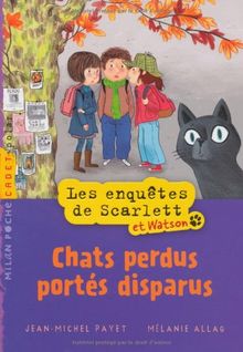 Les enquêtes de Scarlett et Watson. Vol. 3. Chats perdus portés disparus