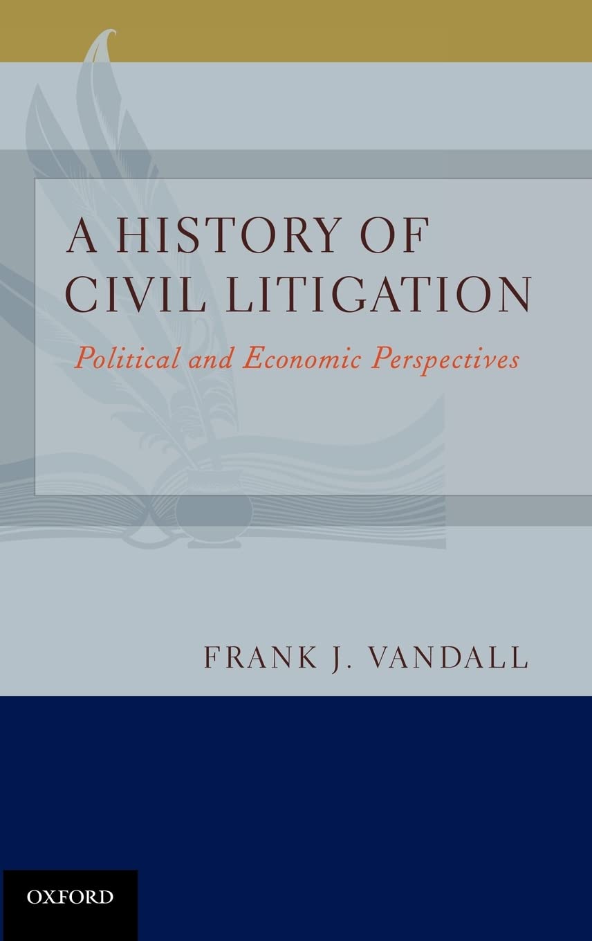 A History of Civil Litigation: Political and Economic Perspectives