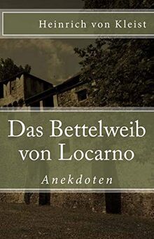 Das Bettelweib von Locarno. Anekdoten (Klassiker der Weltliteratur, Band 44)