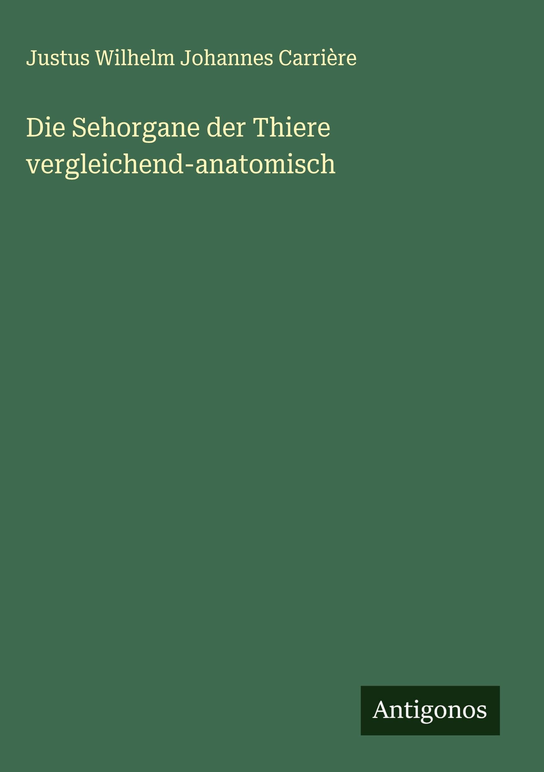 Die Sehorgane der Thiere vergleichend-anatomisch