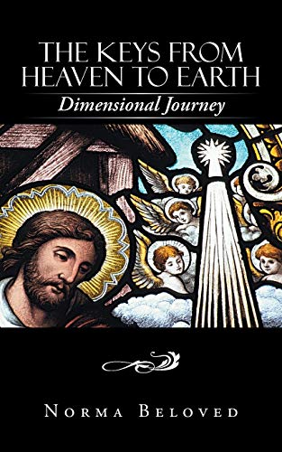 The Keys from Heaven to Earth: Dimensional Journey