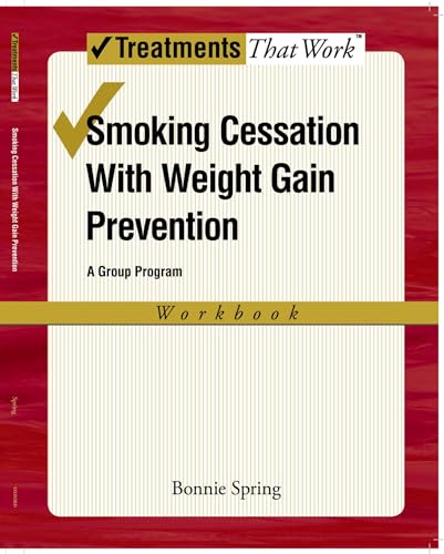 Smoking Cessation With Weight Gain Prevention: A Group Program Workbook Workbook (Treatments That Work)