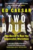 Two Hours: The Quest to Run the Impossible Marathon