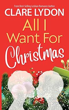 All I Want For Christmas (All I Want Series, Band 1)