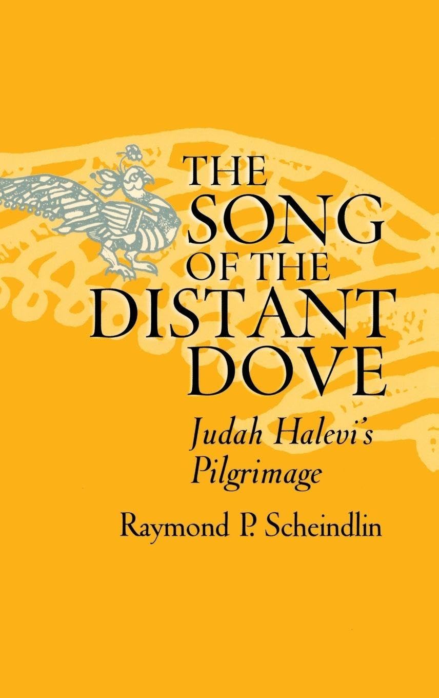 SONG DISTANT DOVE JUDAH HALEVI'S PILG C: Judah Halevi's Pilgrimage