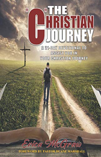 The Christian Journey: A 21-Day Devotional to Assist You in Your Christian Journey