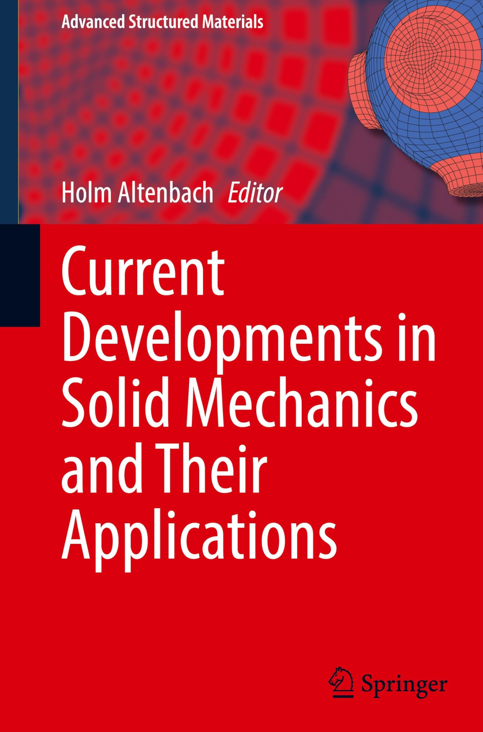 Current Developments in Solid Mechanics and Their Applications (Advanced Structured Materials, 223, Band 223)