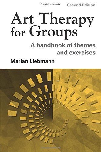 Art Therapy for Groups: A Handbook of Themes, Games and Exercises