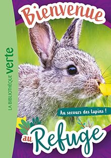 Bienvenue au refuge. Vol. 4. Au secours des lapins !