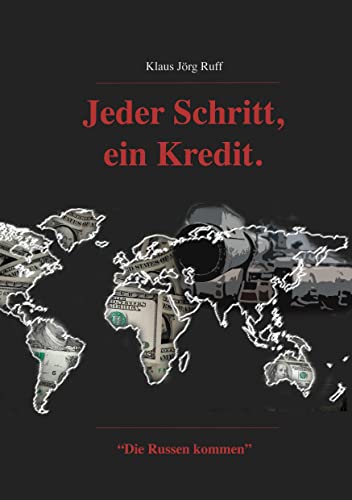 Jeder Schritt, ein Kredit.: Die Russen kommen.