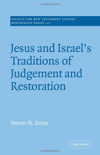 Jesus Israel Trad Judgement Restor (Society for New Testament Studies Monograph Series, Band 117)
