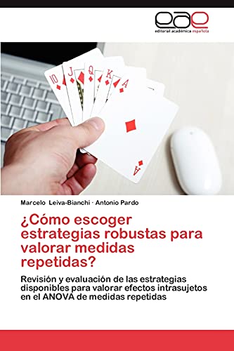 ¿Cómo escoger estrategias robustas para valorar medidas repetidas?: Revisión y evaluación de las estrategias disponibles para valorar efectos intrasujetos en el ANOVA de medidas repetidas