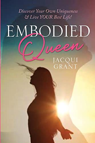 EMBODIED QUEEN: Discover Your Own Uniqueness & Live Your Best Life