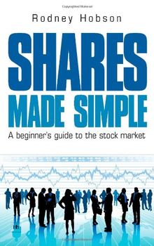 Shares Made Simple: A Beginner's Guide to the Stock Market