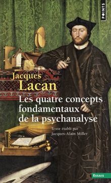 Le séminaire. Vol. 11. Les quatre concepts fondamentaux de la psychanalyse