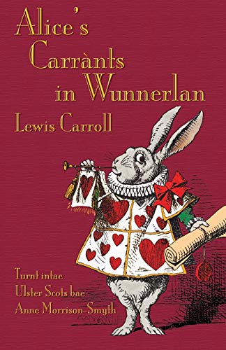 Alice's Carrànts in Wunnerlan: Alice's Adventures in Wonderland in Ulster Scots