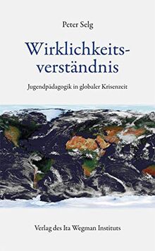 Wirklichkeitsverständnis: Jugendpädagogik in globaler Krisenzeit