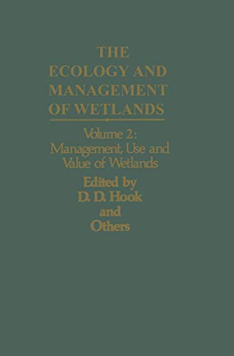 The Ecology and Management of Wetlands: Volume 2: Management, Use and Value of Wetlands