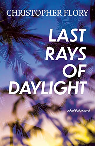 Last Rays of Daylight (A Paul Dodge Novel, Band 2)