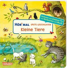 Hör mal (Soundbuch): Erste Geschichten: Kleine Tiere: 1-Minuten-Geschichten zum Vorlesen mit Extrasound zur Einstimmung und zum Nachwirkenlassen