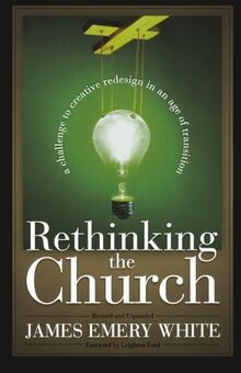 Rethinking the Church: A Challenge to Creative Redesign in an Age of Transition