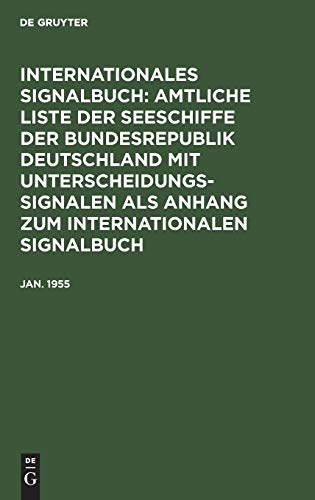 Jan. 1955 (Internationales Signalbuch: Amtliche Liste der Seeschiffe der Bundesrepublik Deutschland mit Unterscheidungssignalen als Anhang zum Internationalen Signalbuch)