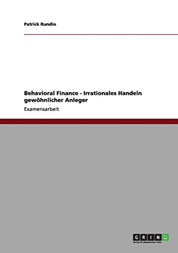 Behavioral Finance - Irrationales Handeln gewöhnlicher Anleger