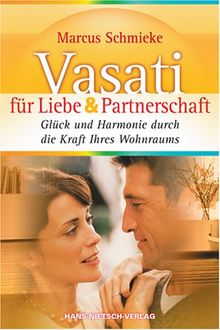 Vasati für Liebe & Partnerschaft. Glück und Harmonie durch die Kraft lebendiger Räume