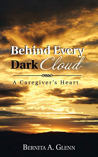 Behind Every Dark Cloud: A Caregiver's Heart