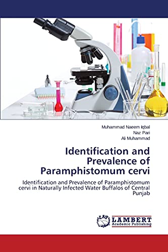Identification and Prevalence of Paramphistomum cervi: Identification and Prevalence of Paramphistomum cervi in Naturally Infected Water Buffalos of Central Punjab
