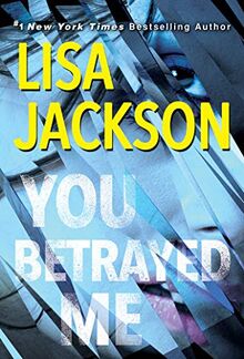 You Betrayed Me: A Chilling Novel of Gripping Psychological Suspense (Cahills)
