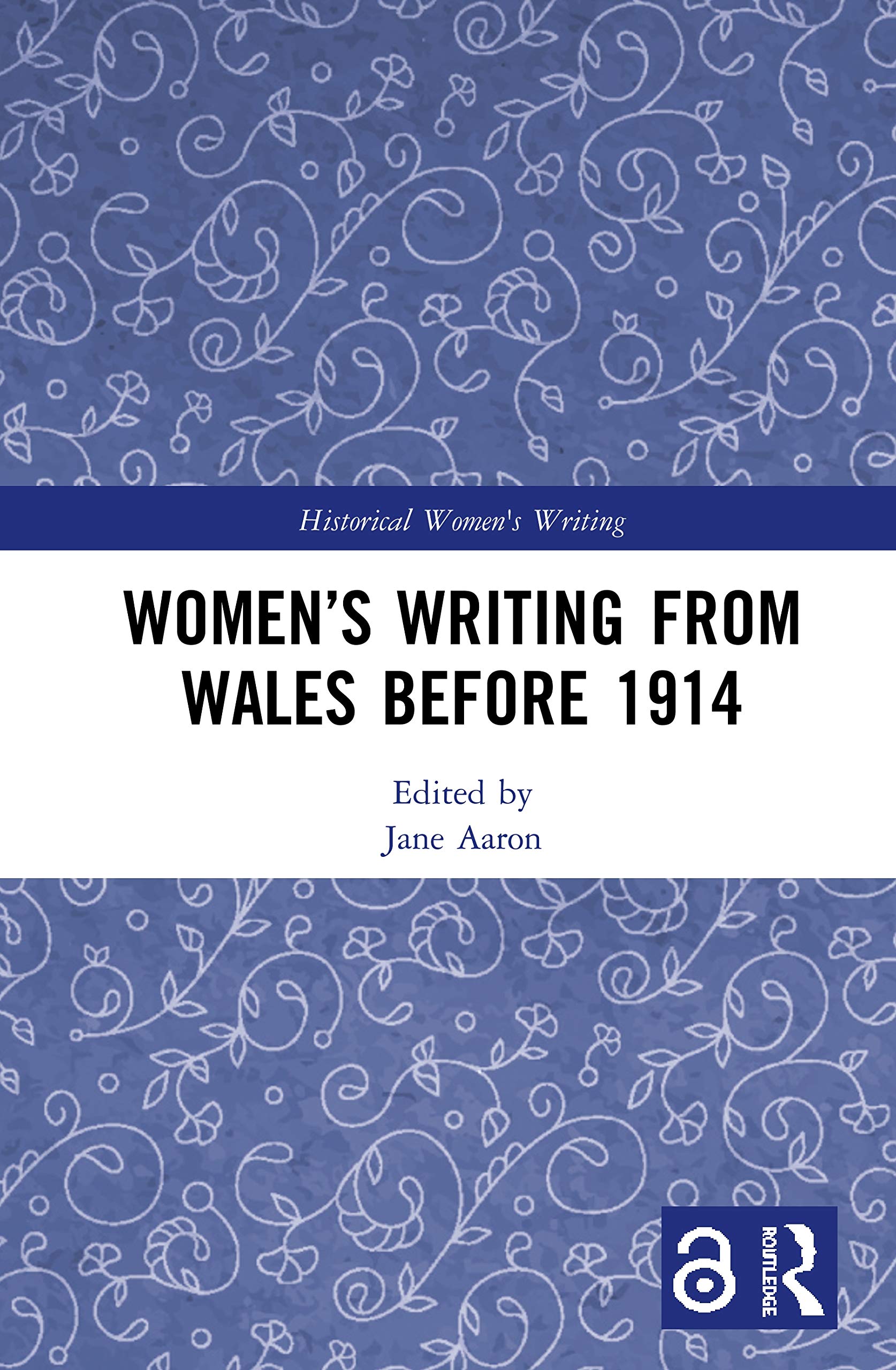 Women’s Writing from Wales before 1914 (Historical Women's Writing)