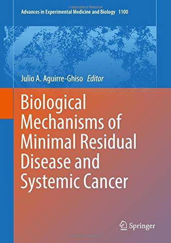Biological Mechanisms of Minimal Residual Disease and Systemic Cancer (Advances in Experimental Medicine and Biology, Band 1100)