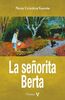 La señorita Berta (Nuevas letras hispanoamericanas, Band 3)